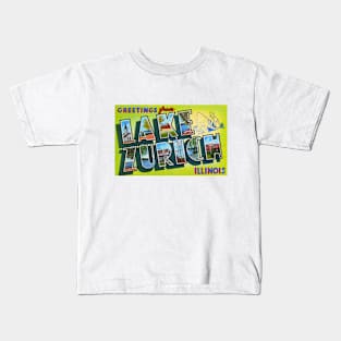 Greetings from Lake Zurich Illinois - Vintage Large Letter Postcard Kids T-Shirt